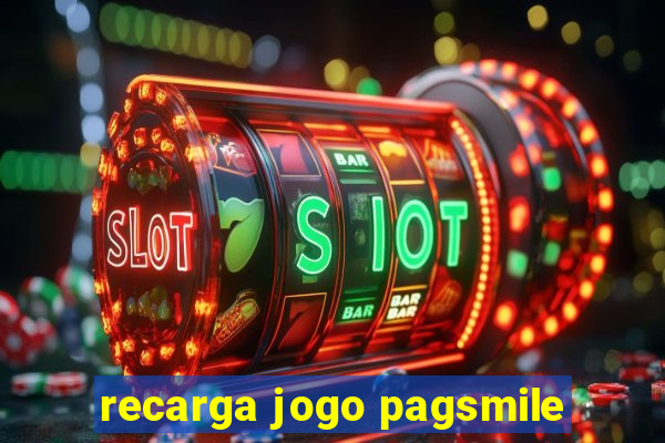 recarga jogo pagsmile